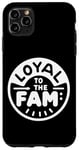 iPhone 11 Pro Max Loyal to the Fam Family Bond Case