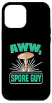 Coque pour iPhone 12 Pro Max Aww, Spore Guy Jeu de mots Humour Champignon