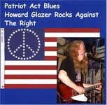 Howard Glazer  They Call It The Patriot Act But How Can A Patriot  CD