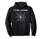 It's Ball Lightning Funny Pullover Hoodie