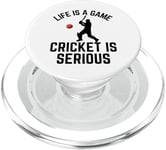 Life Is A Game Cricket Is Serious Cricket Lover Cricketer PopSockets PopGrip for MagSafe