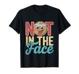 Not In The Face Dodgeball Game Dodge Ball Handball T-Shirt