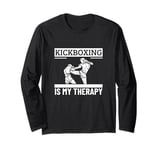 Kickboxing Is My Therapy Funny Kickboxer Long Sleeve T-Shirt