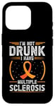 Coque pour iPhone 16 Pro Soutien de sensibilisation à la sclérose en plaques « I'm Not Drunk I Have MS MS »