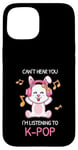 Coque pour iPhone 15 Cadeau Kpop Bunny avec inscription « Can't Hear You I'm Listening To K-pop »