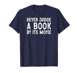 Never Judge a Book by Its Movie Good Books White Christmas T-Shirt