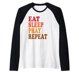 Eat Sleep Pray Repeat Raglan Baseball Tee