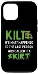 Coque pour iPhone 12/12 Pro Kilt : Qu'est-il arrivé à la dernière personne qui l'a appelée jupe ?