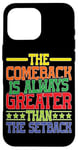 iPhone 16 Pro Max The Comeback Is Always Greater Than The Setback _ --- Case