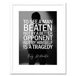 Artery8 Sport Quote Boxing Manager Cus D’Amato A Man Beaten By Himself Is A Tragedy Typography Artwork Framed Wall Art Print 12X16 Inch