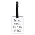 I'm Not Angry This Is Just My Face Visual Luggage Tag Suitcase Bag Rude Joke