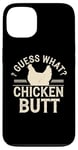 Coque pour iPhone 13 Guess What Chicken Butt Humour Chicken Butt