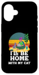 iPhone 16 Cat Tee I'll Be Home With My Cat and Kittens Mama Moms Case