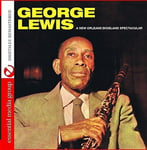 George Lewis  A New Orleans Dixieland Spectacular  CD