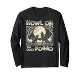 Howl On You Crazy Doggo Full Moon Howling Dog Call Of Wild Long Sleeve T-Shirt