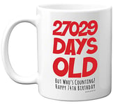 74th Birthday Mug Gift for Men Women Him Her - 27029 Days Old - Funny Adult Seventy-Four Seventy-Fourth Happy Birthday Present for Dad Mum Grandma Nan Grandad Uncle, 11oz Ceramic Dishwasher Safe Mugs