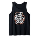 Don’t Believe Everything You Think, School Psychologist Tank Top