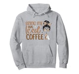 Bring Me An Iced Coffee Messy Bun Cold Brew Coffee Quote Pullover Hoodie