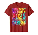 Funny Retirement Class Of 2025 Countdown In Progress Teacher T-Shirt