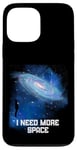 Coque pour iPhone 13 Pro Max J'ai besoin d'espace Ciel nocturne Astronomie Science