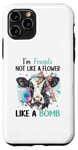 iPhone 11 Pro I'm Fragile Not Like A Flower Like A Bomb Case