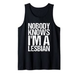 Nobody Knows I'm A Lesbian Tank Top