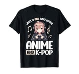 Just a Girl Who Loves Anime and K-Pop Anime Merch Japanese T-Shirt