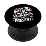 Due to Inflation this is my Valentines Day Present - Funny PopSockets Adhesive PopGrip