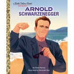 Arnold Schwarzenegger: A Little Golden Book Biography (inbunden, eng)