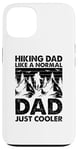 Coque pour iPhone 13 Un papa qui fait de la randonnée comme un père normal, juste plus cool - Hiking Daddy