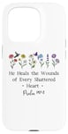 Coque pour iPhone 15 Pro He Heals the Wounds of Every Shattered Heart God Psalm 147:3