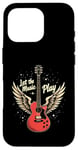 iPhone 16 Pro Let the Music Play Guitars Guitar Guitar Player Guitarist Case