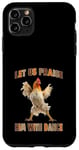 Coque pour iPhone 11 Pro Max Laissez-nous le louer avec Dance Happy Chicken