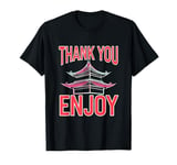 Thank You Enjoy - Humor Gift Quirky Stylish T-Shirt