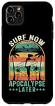 iPhone 11 Pro Max Surf Now Apocalypse Later Case