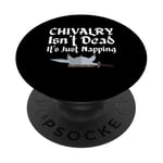 Chivalry Isn't Dead It's Just Napping Ren Faire PopSockets PopGrip Adhésif