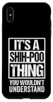 Coque pour iPhone XS Max Funny Shih-Poo Parent Quote Mixed Dog Breed Shihpoo Lover