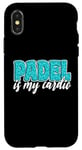 Coque pour iPhone X/XS Padel Is My Cardio Sport Citation Cute Padel pour femme