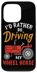 Coque pour iPhone 13 Pro I'd Rather Be Driving My Wheel Horse Tracteur agricole amusant