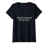 Womens Resist Pooping In The Pool Funny V-Neck T-Shirt