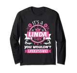 Linda Name | It's a Linda Thing You Wouldn't Understand Long Sleeve T-Shirt