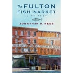 The Fulton Fish Market (häftad)