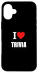 iPhone 16 Plus I Love Trivia Quiz Fans and General Knowledge Enthusiasts Case