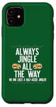 Coque pour iPhone 11 JINGLE ALL THE WAY DON'T A HALF ASED JINGLER Xmas Meme