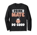 Drink Mate Do Good Mate Long Sleeve T-Shirt