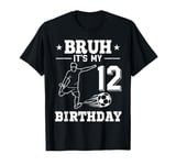 Bruh It's My 12th Birthday Funny Soccer 12 Year Old Vintage T-Shirt