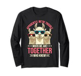 Funny llama apparently we are trouble when we are together Long Sleeve T-Shirt