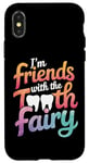 iPhone X/XS Dentist I'M Friends With The Tooth Fairy Case