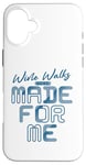 iPhone 16 Plus Wine Walks Were Made for Me - Wine Lover Case