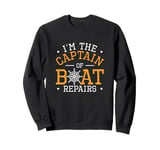 I'm The Captain Of Boat Repairs A Boat Mechanic Marine Tech Sweatshirt